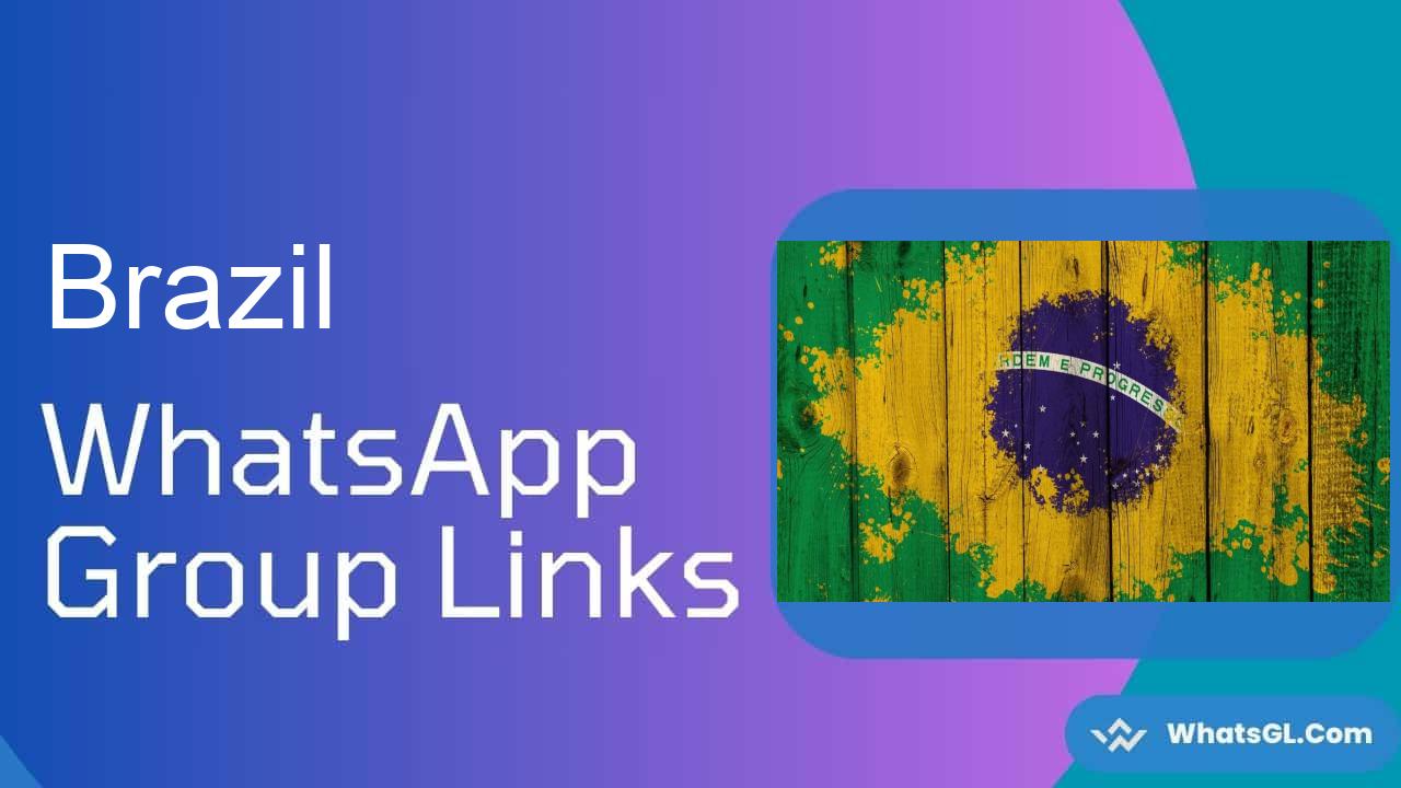 Brazil Whatsapp Group Links