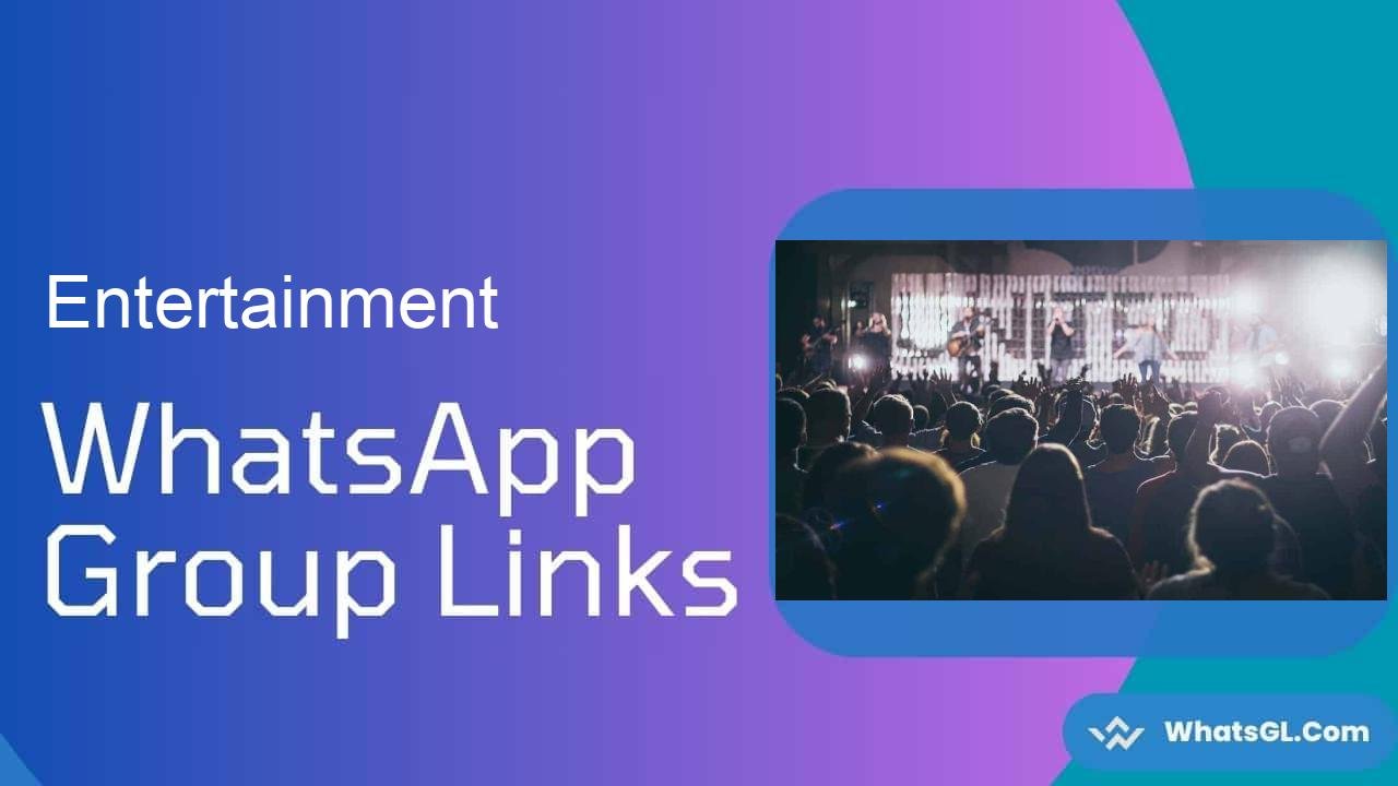 Entertainment WhatsApp Group Links