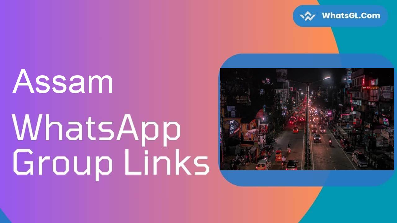 Assam Whatsapp Group Links
