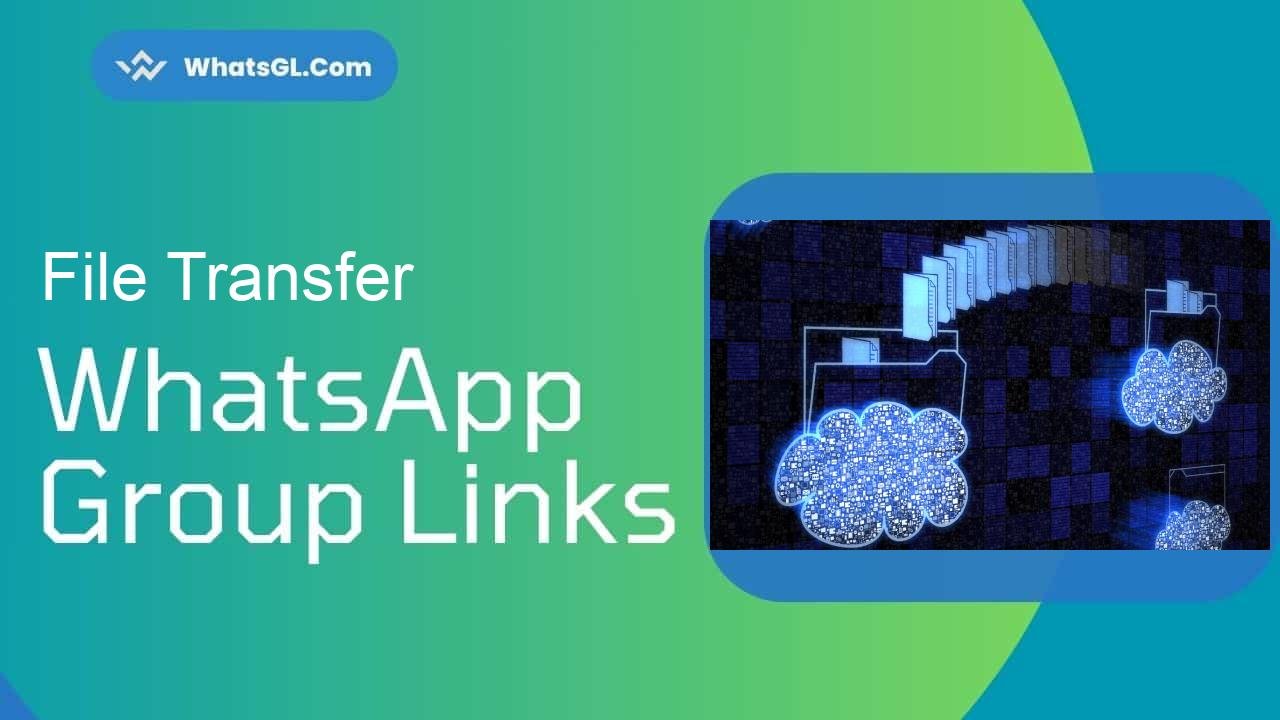 File Transfer WhatsApp Group Links