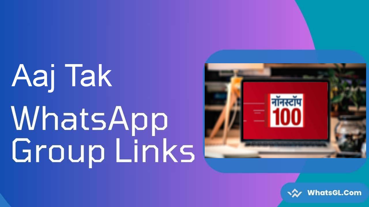Aaj Tak Whatsapp Group Links