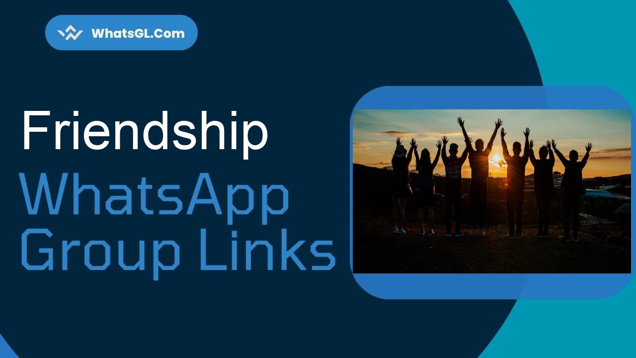 Friendship Whatsapp Group Links