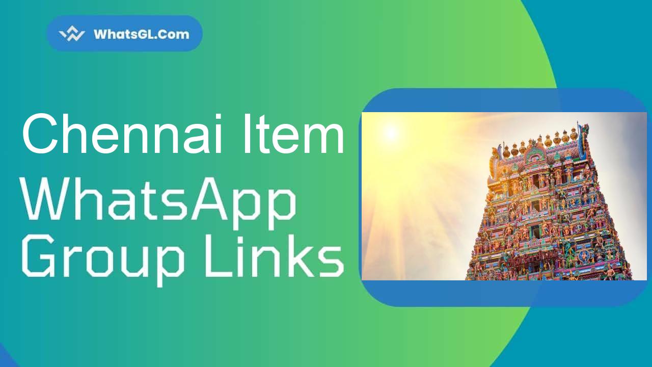Chennai Item WhatsApp Group Links
