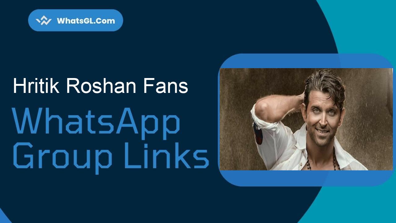 Hritik Roshan Fans WhatsApp Group Links