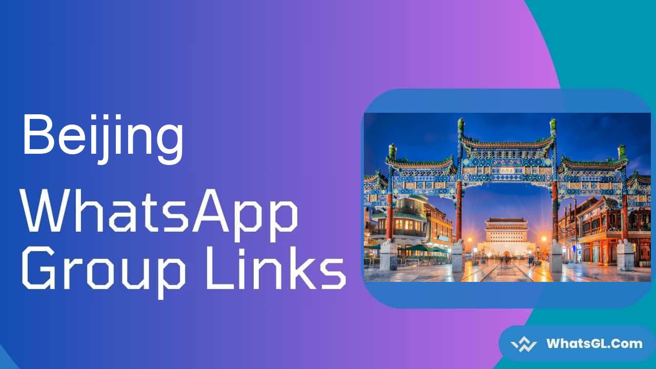 Beijing WhatsApp Group Links