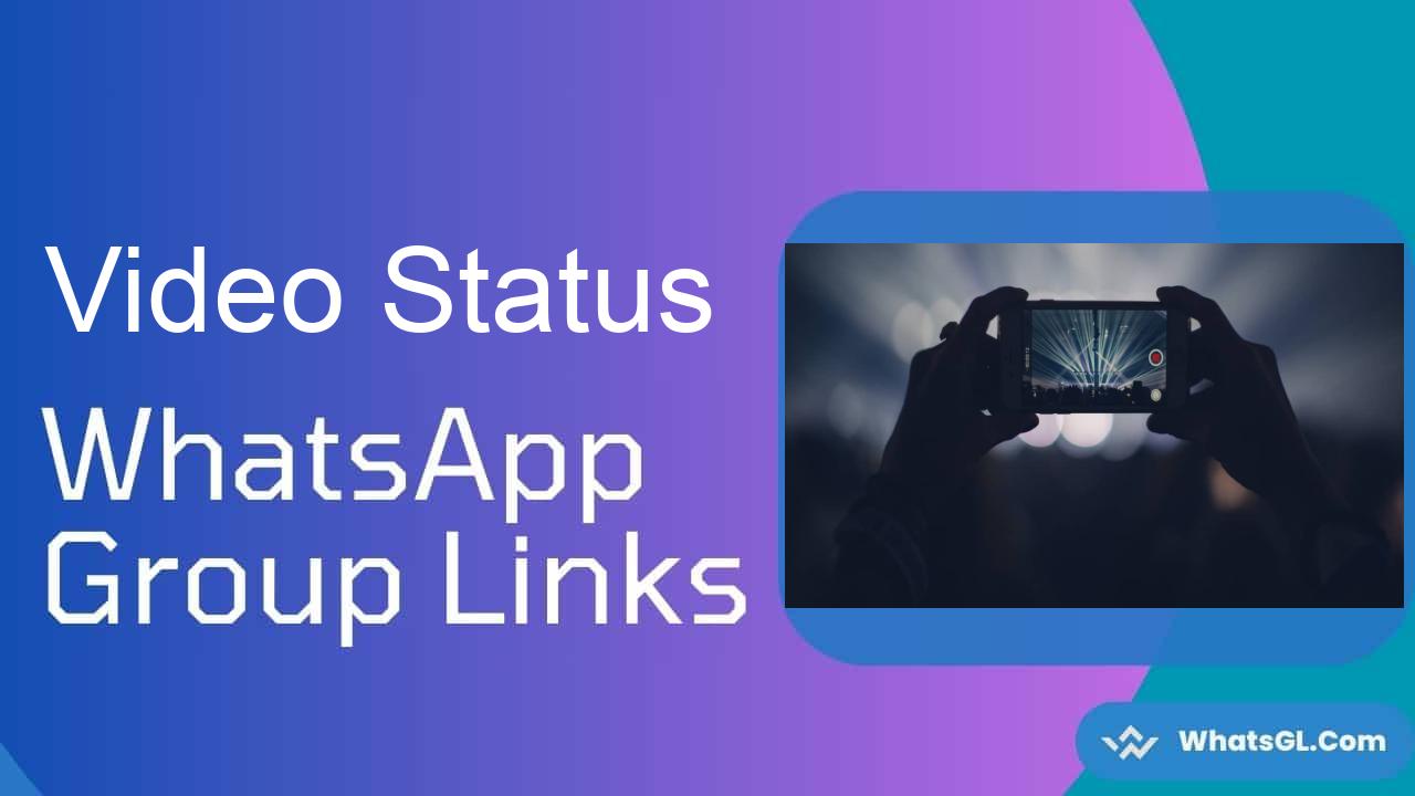 Video Status Whatsapp Group Links