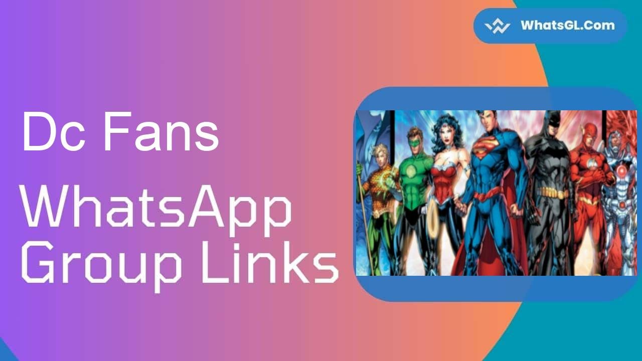 DC Fans WhatsApp Group Links