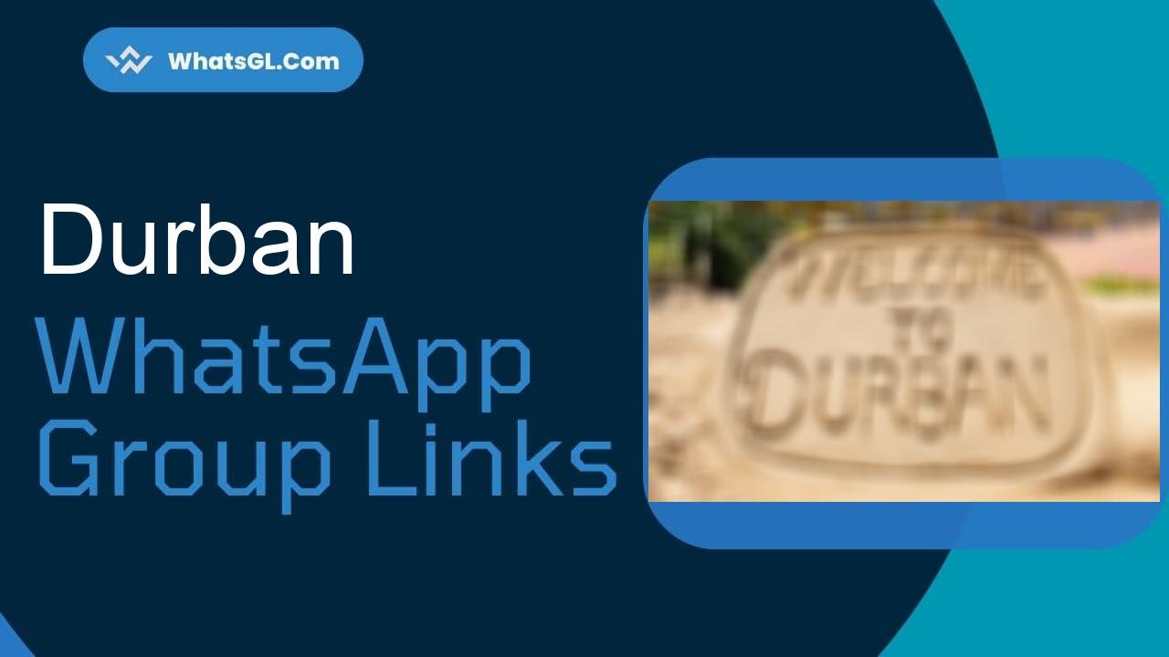 Durban WhatsApp Group Links