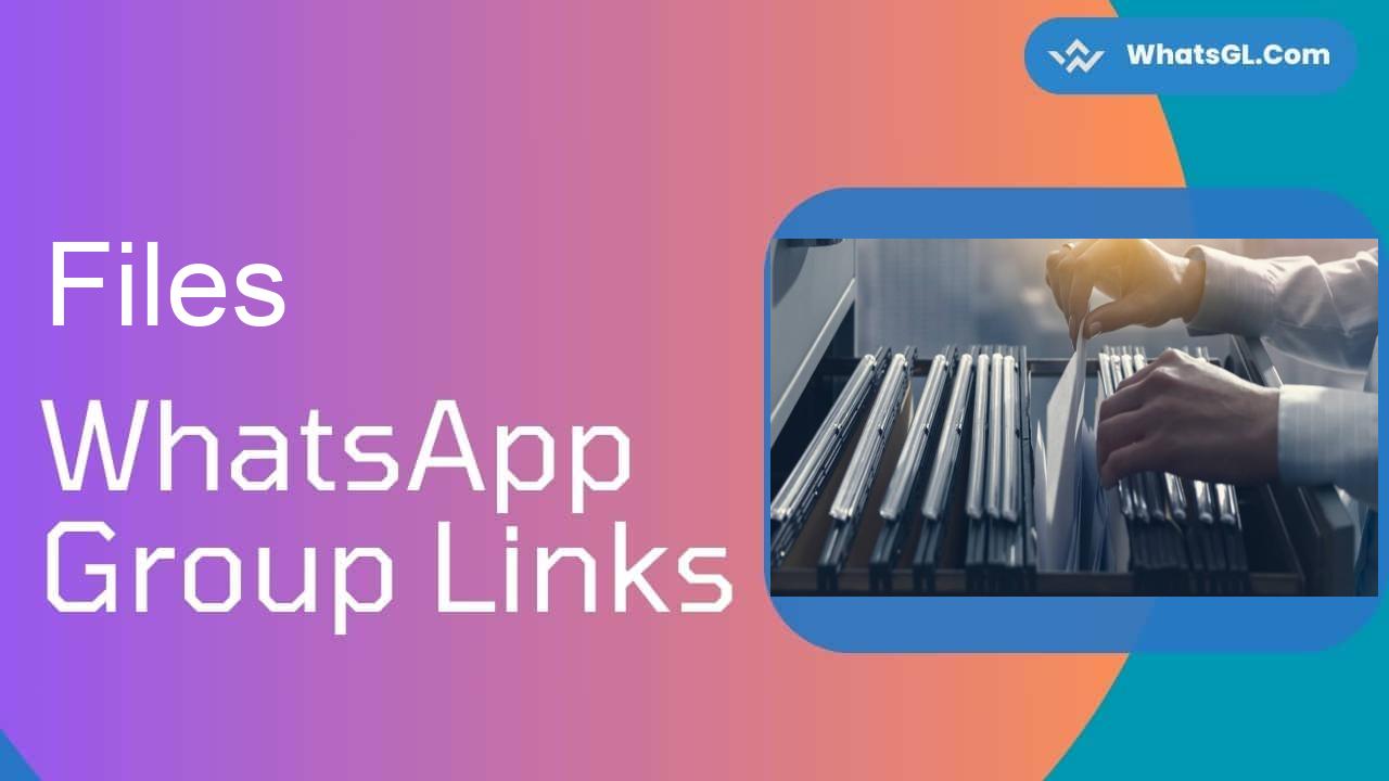 Files WhatsApp Group Links