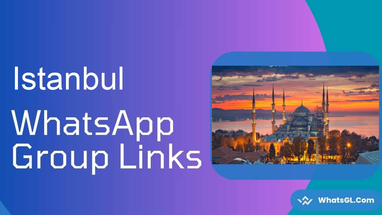 Istanbul Whatsapp Group Links