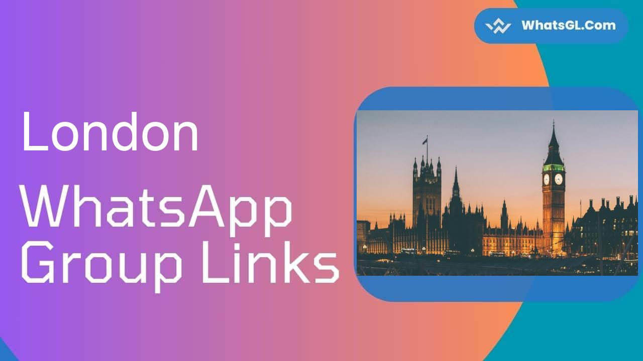 London Whatsapp Group Links