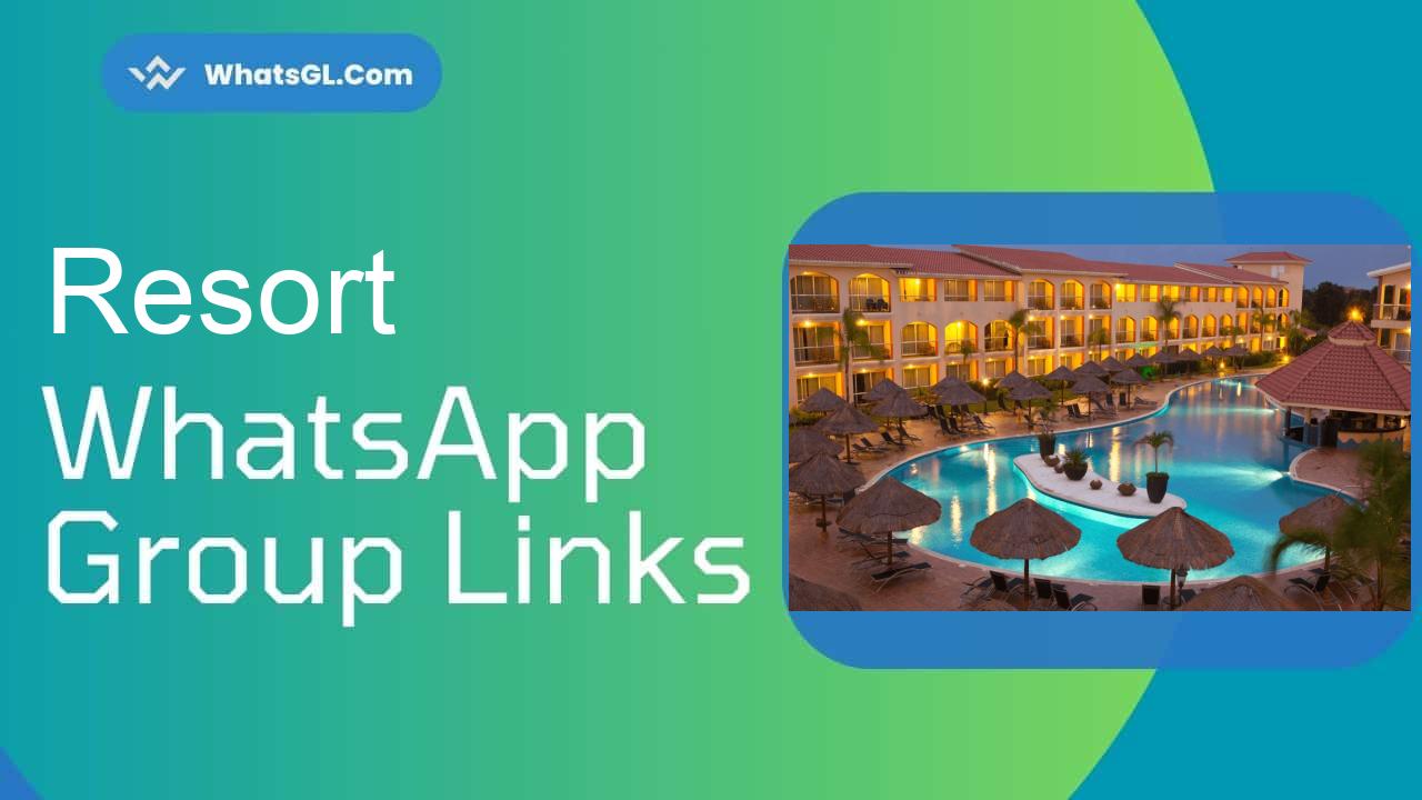 Resort WhatsApp Group Links
