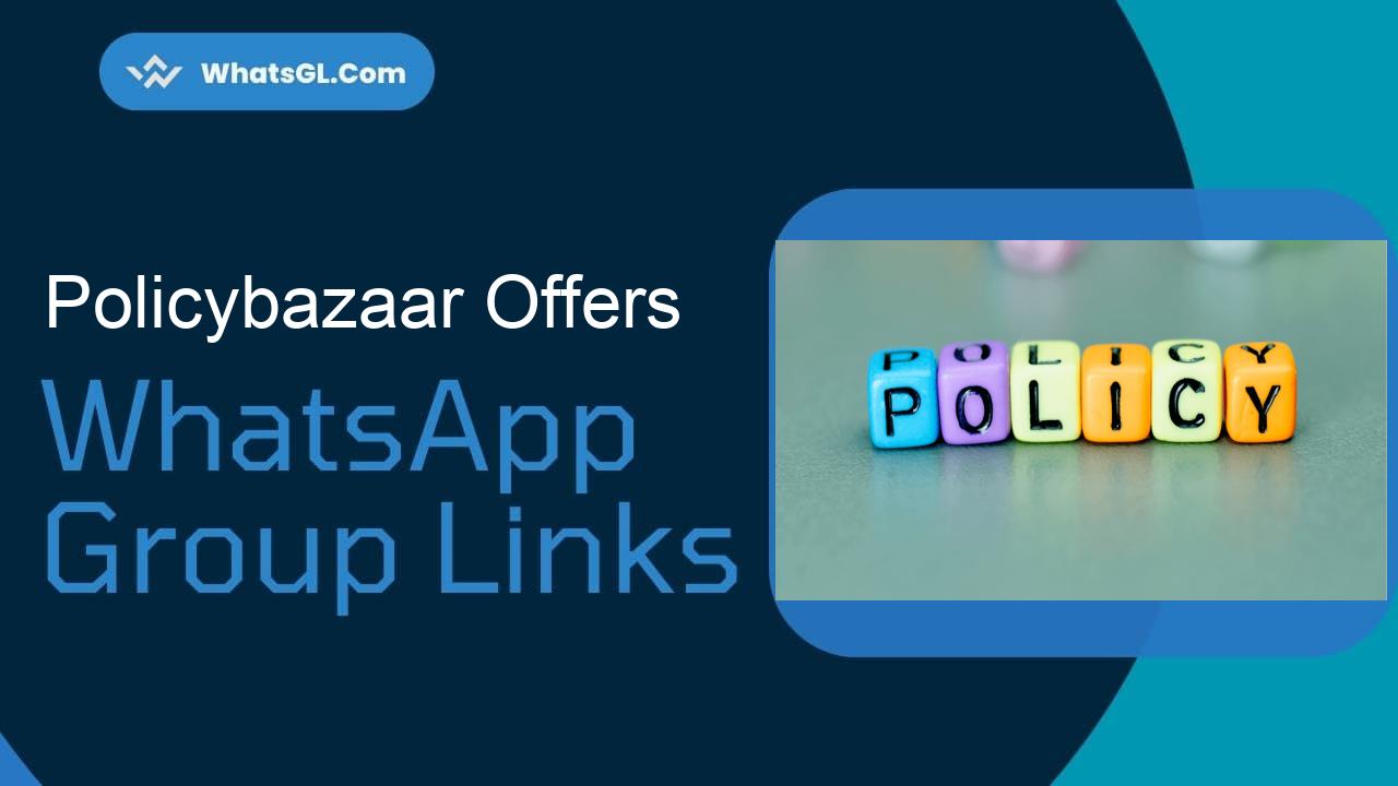 PolicyBazaar Offers WhatsApp Group Links