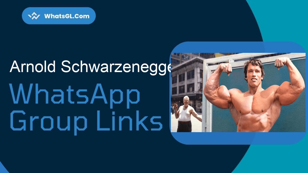 Arnold Schwarzenegger Fans WhatsApp Group Links