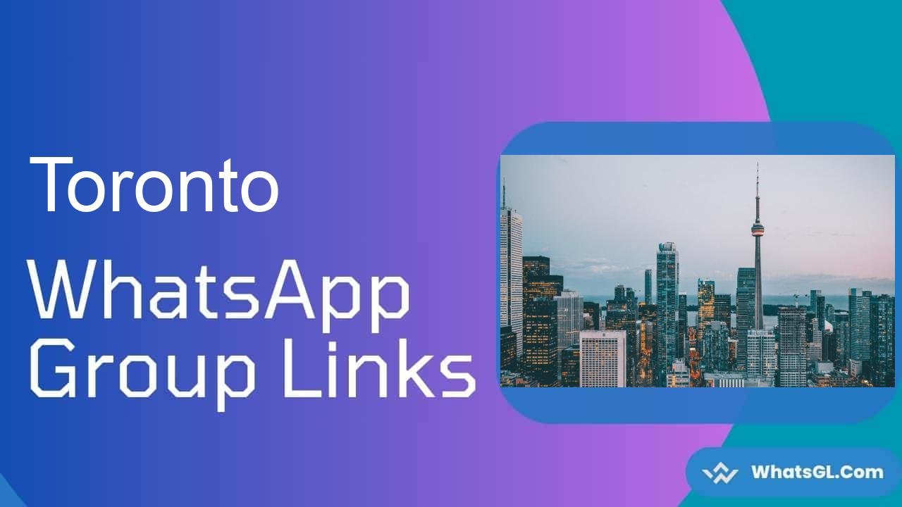 Toronto WhatsApp Group Links