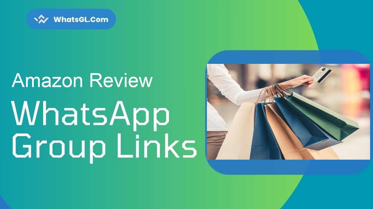 Amazon Review WhatsApp Group Links
