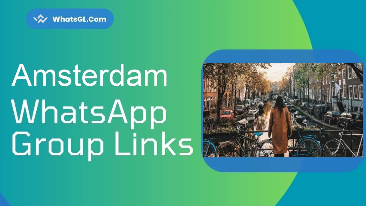 Amsterdam WhatsApp Group Links