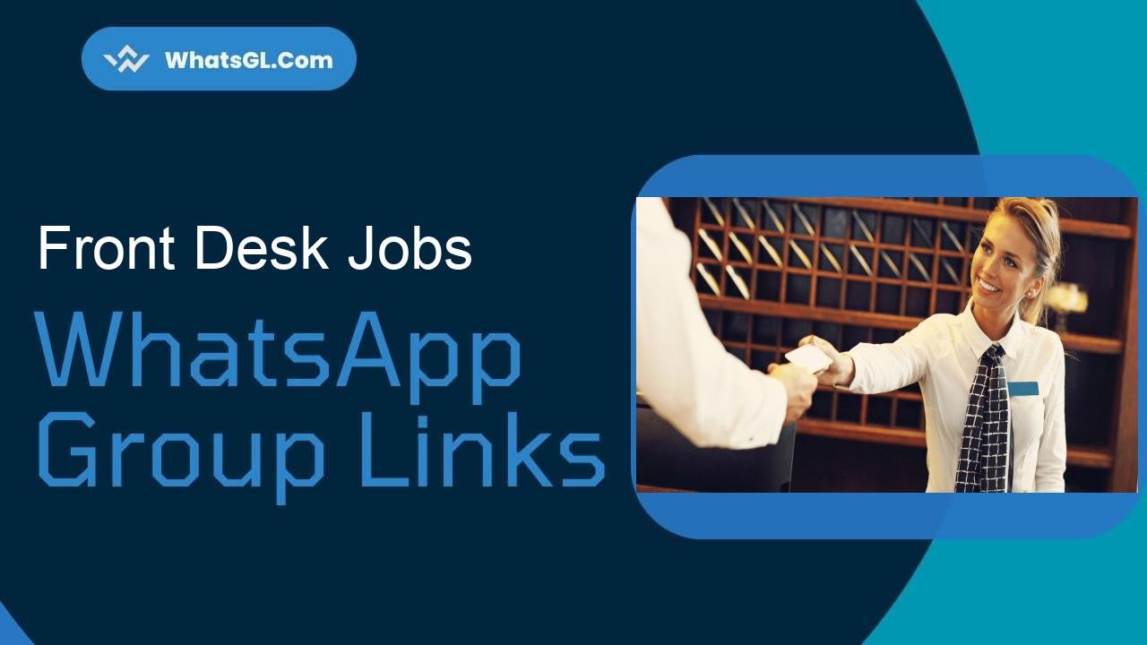Front Desk Jobs WhatsApp Group Links