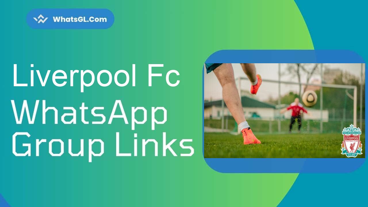 Liverpool FC WhatsApp Group Links