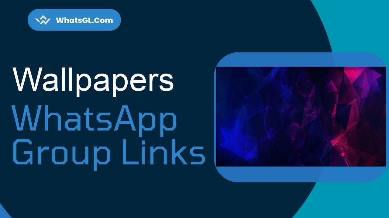 Wallpapers WhatsApp Group Links