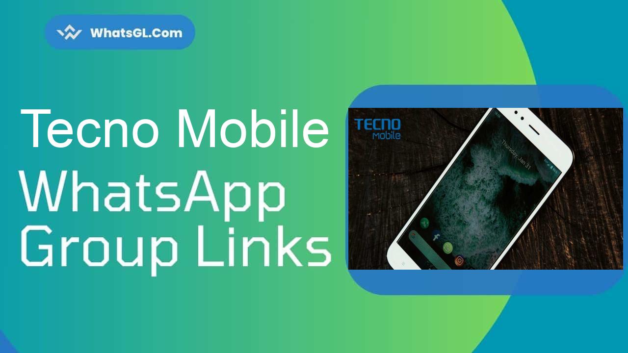 Tecno Mobile WhatsApp Group Links