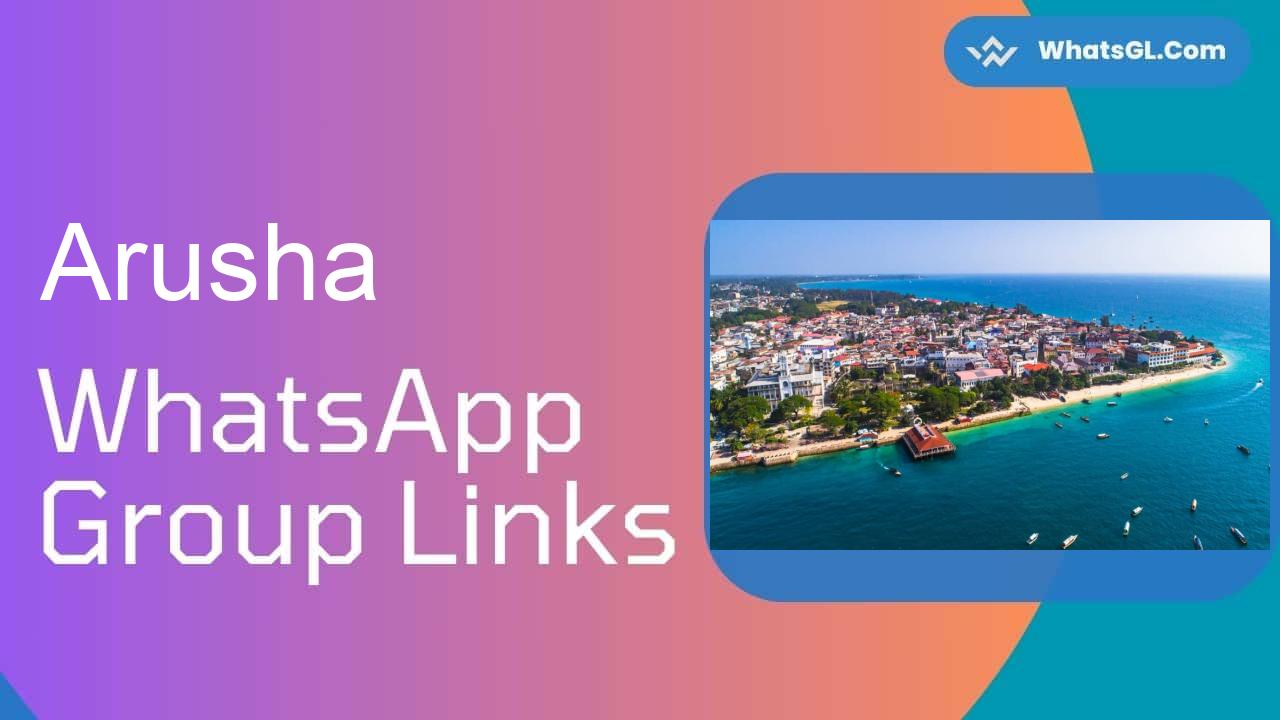 Arusha WhatsApp Group Links