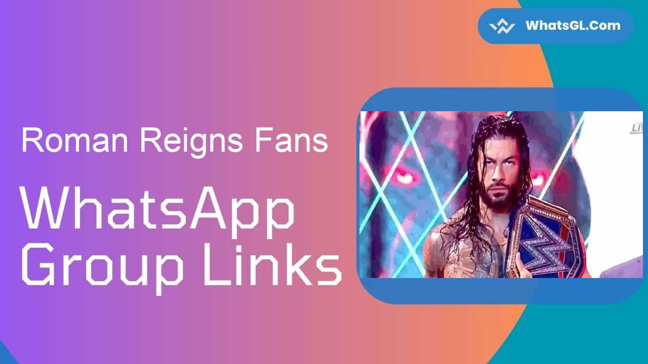 Roman Reigns Fans WhatsApp Group Links