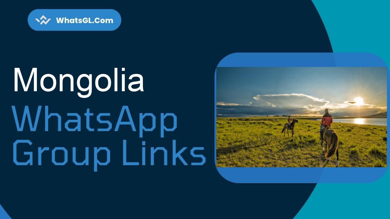 Mongolia WhatsApp Group Links