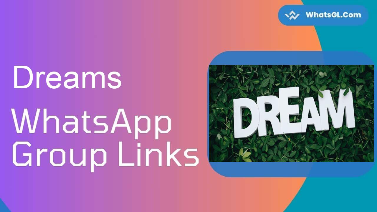 Dreams WhatsApp Group Links
