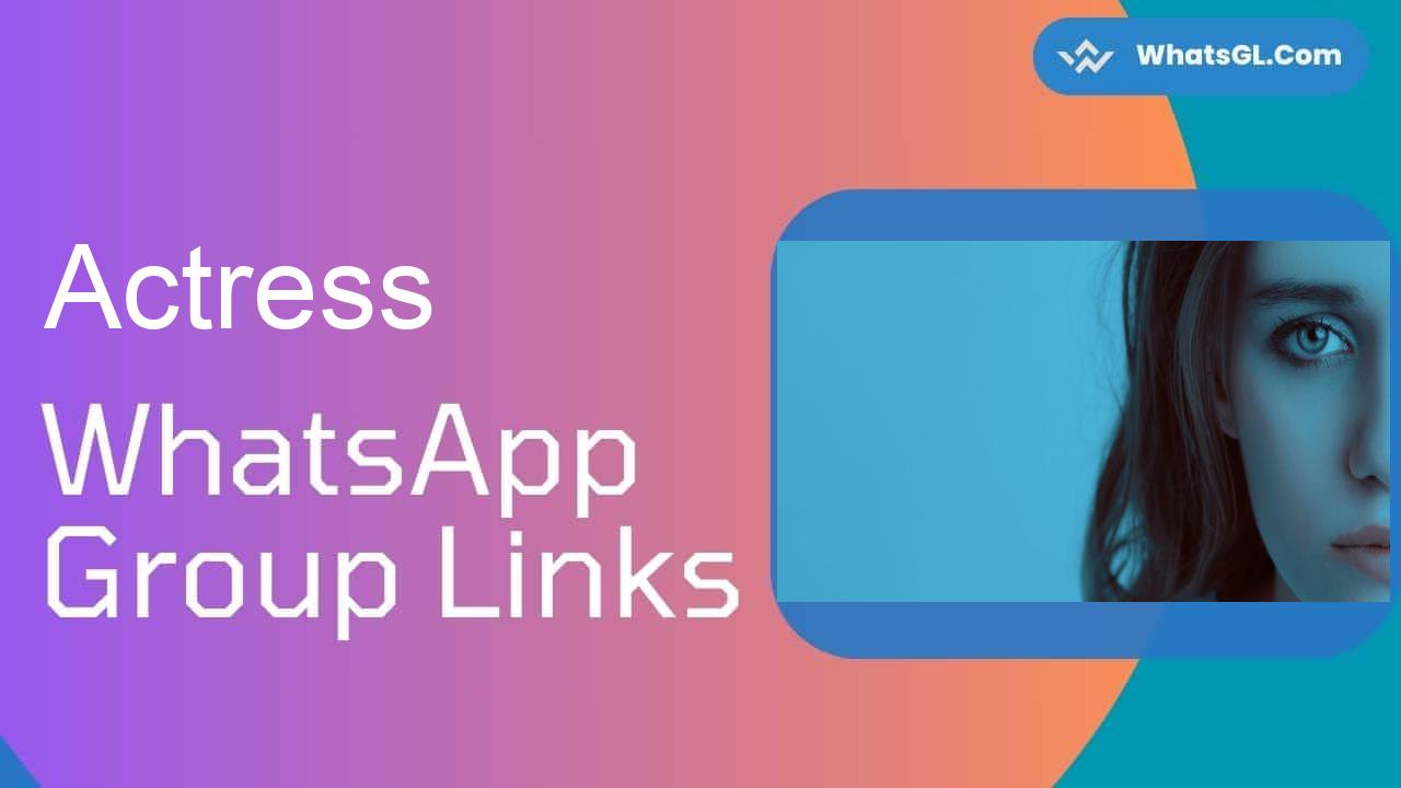 Actress Whatsapp Group Links