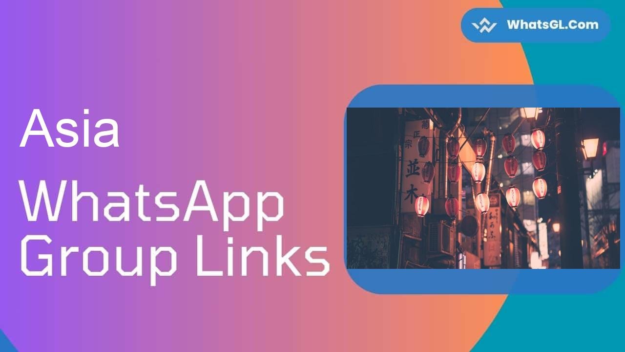 Asia Whatsapp Group Links