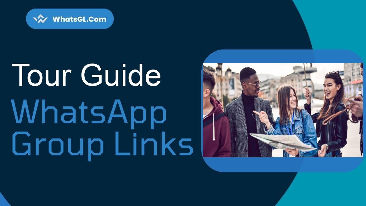 Tour Guide WhatsApp Group Links