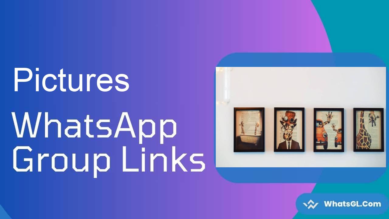 Pictures WhatsApp Group Links