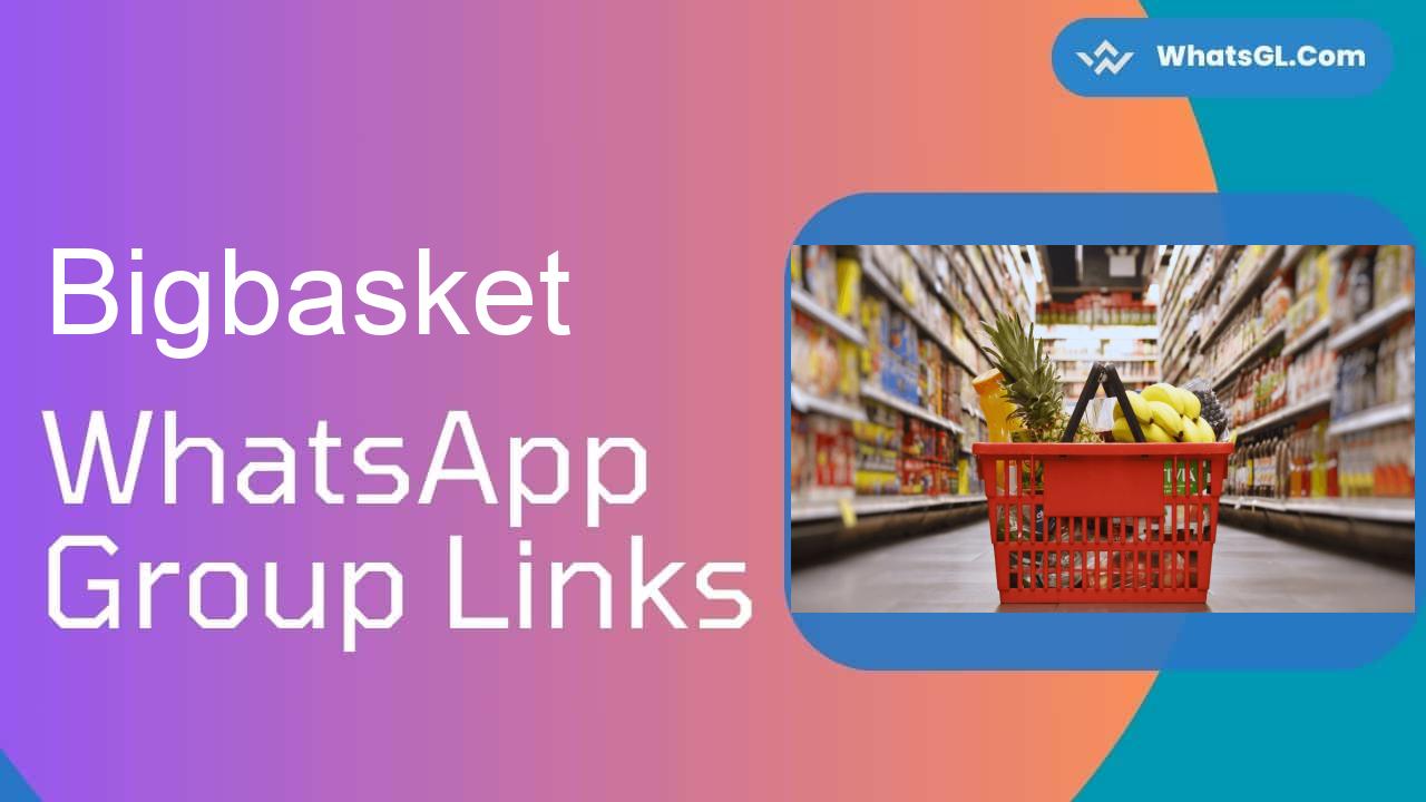 BigBasket WhatsApp Group Links